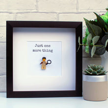 Load image into Gallery viewer, Columbo ... just one more thing black frame