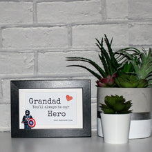 Load image into Gallery viewer, Grandad You'll always be my hero black frame