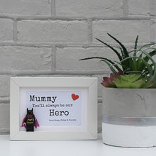 Load image into Gallery viewer, Mummy You'll always be my hero white frame