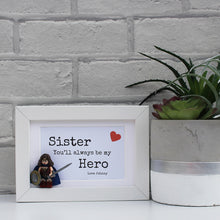 Load image into Gallery viewer, Sister You&#39;ll always be my hero Wonderwomen white frame
