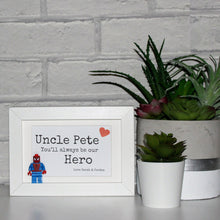 Load image into Gallery viewer, Uncle You'll always be my hero Spiderman - white frame