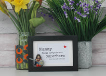 Load image into Gallery viewer, Mummy you'll always be hero wonderwoman