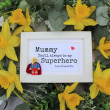 Load image into Gallery viewer, Mummy you'll always be hero supergirl