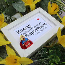 Load image into Gallery viewer, Mummy you'll always be hero supergirl