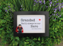 Load image into Gallery viewer, Grandad you'll always be my hero